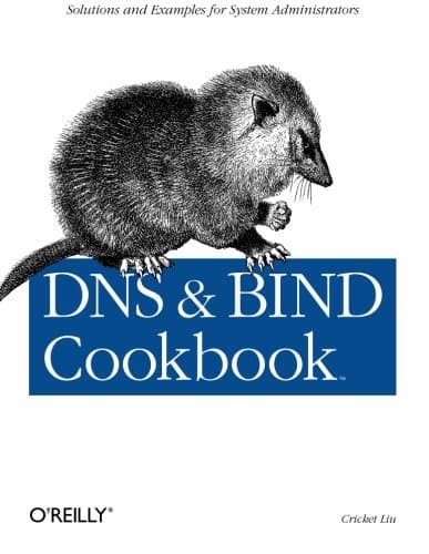 DNS & Bind Cookbook: Solutions & Examples for System Administrators