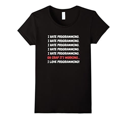 Women's I Hate Programming It's Working I Love Programming T-shirt XL Black