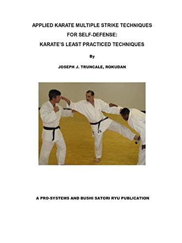 Karate Multiple Strike Techniques for Self-Defense: Karate's Least Practiced Techniques