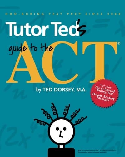 Tutor Ted's Guide to the ACT