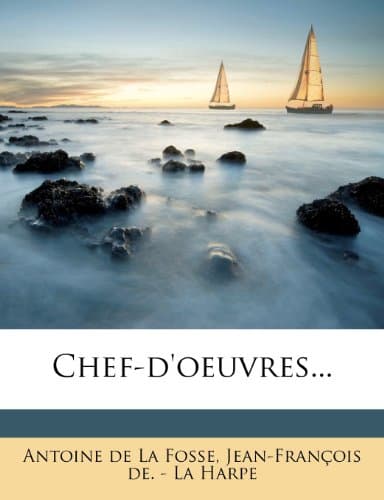 Chef-D'Oeuvres... (French Edition)