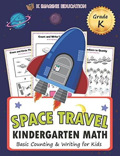 Space Travel Kindergarten Math Grade K: Basic Counting and Writing for Kids (math kindergarten)