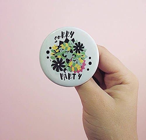 Sorry Party 2.5 Inch Pinback Button