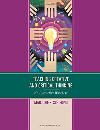 Teaching Creative and Critical Thinking: An Interactive Workbook