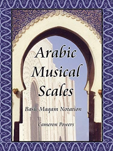 Arabic Musical Scales: Basic Maqam Notation: Basic Maqam Teachings (without CD's)