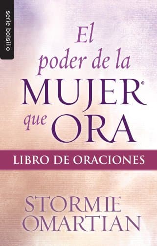 El poder de la mujer que ora: Libro de oraciones