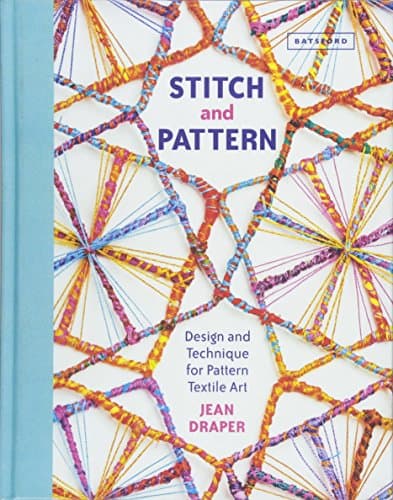 Stitch & Pattern: Design and Technique for Pattern Textile Art