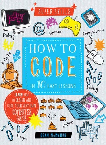 How to Code in 10 Easy Lessons (Super Skills)