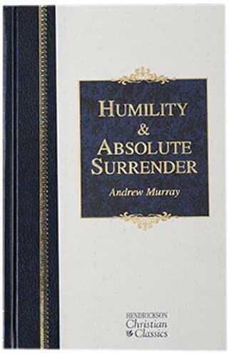 Humility & Absolute Surrender (Hendrickson Christian Classics)