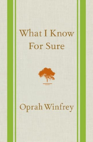 What I Know For Sure