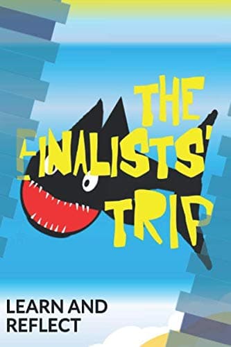 THE FINALISTS' TRIP: LEARN AND REFLECT