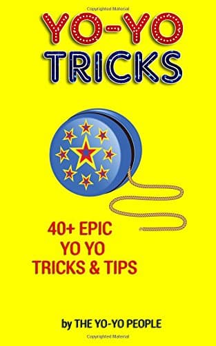 Yo-Yo Tricks: 40+ Epic Yo Yo Tricks & Tips (Beginners to Advanced) Paperback – January 7, 2017