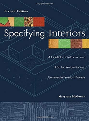 Specifying Interiors: A Guide to Construction And Ff&e for Residential And Commercial Interiors Projects