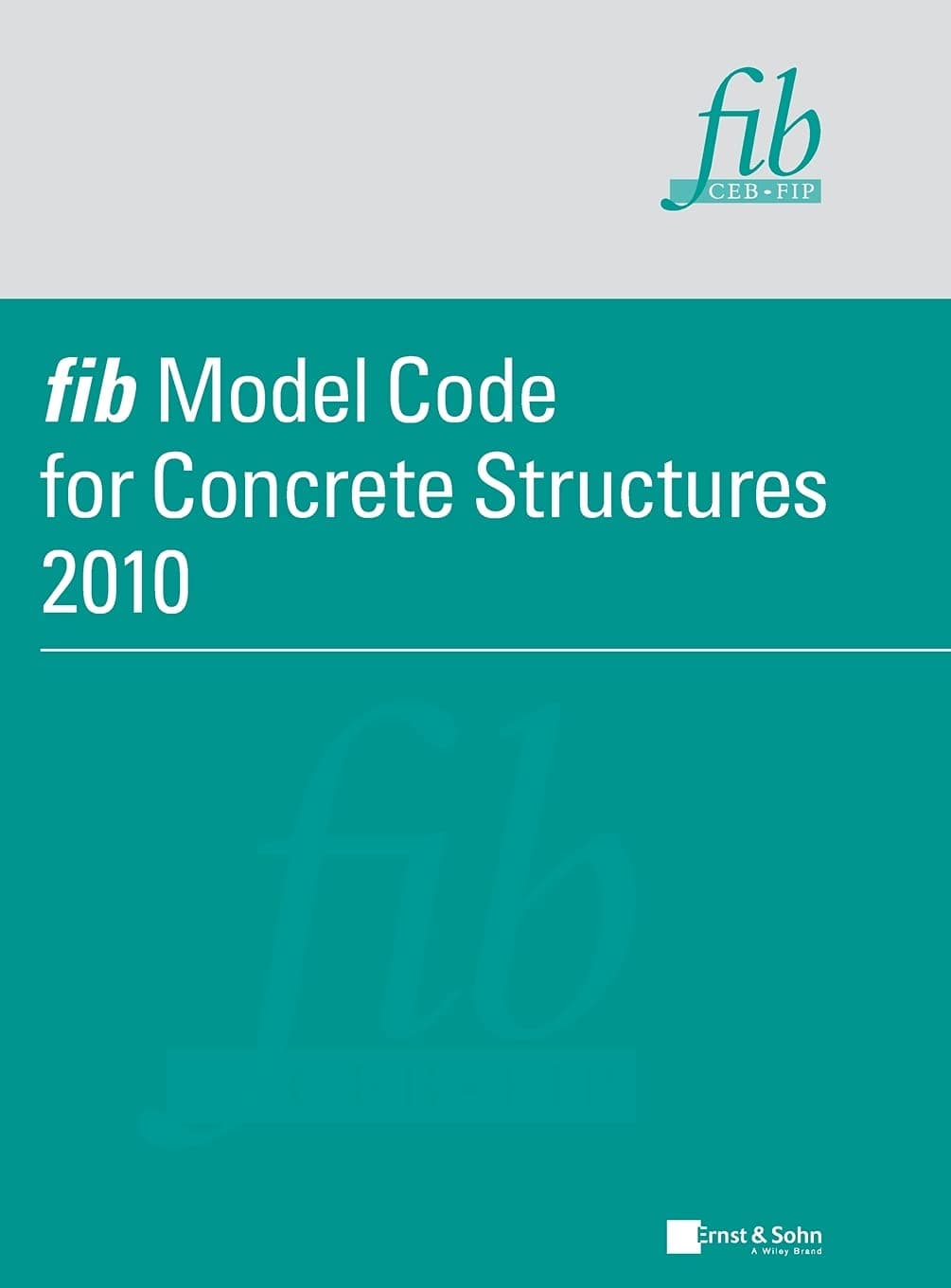 fib Model Code for Concrete Structures 2010 Hardcover – 23 Oct. 2013
