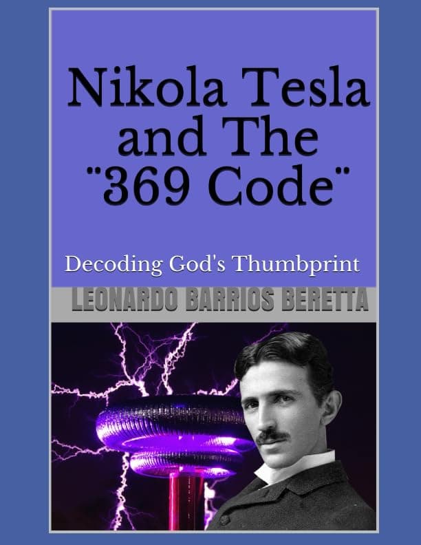 Independently published Nikola Tesla and The ¨369 Code¨: Decoding God's Thumbprint