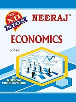 NIOS ECONOMICS 318 CLASS 12 Guide Book and Chapter wise Reference Book with MANY SOLVED QUESTION PAPERS English MediumLatest Edition As Per Latest Syllabus [Paperback] Neeraj Publications [Paperback]