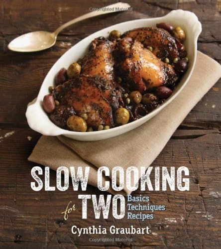 Slow Cooking for Two: Basic Techniques Recipes Hardcover – Illustrated, August 1, 2013
