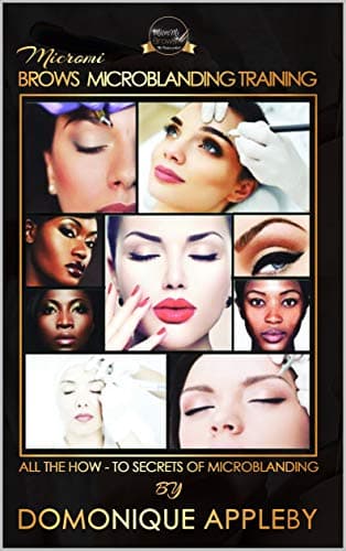 Micromi Brows Microblading Training: ALL THE HOW-TO SECRETS OF MICROBLADING Kindle Edition