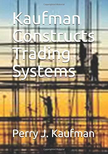 Kaufman Constructs Trading Systems
