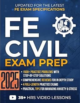 FE Civil Exam Prep: The Most Complete Study Guide with 1500+ Practice Problems, Detailed Solutions, In-Depth Reviews, and 4 Practice Exams to Get Ready in No Time and Pass with Confidence Paperback – 12 Aug. 2024