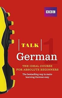 Talk German, Level 1: The Ideal Course for Absolute Beginners