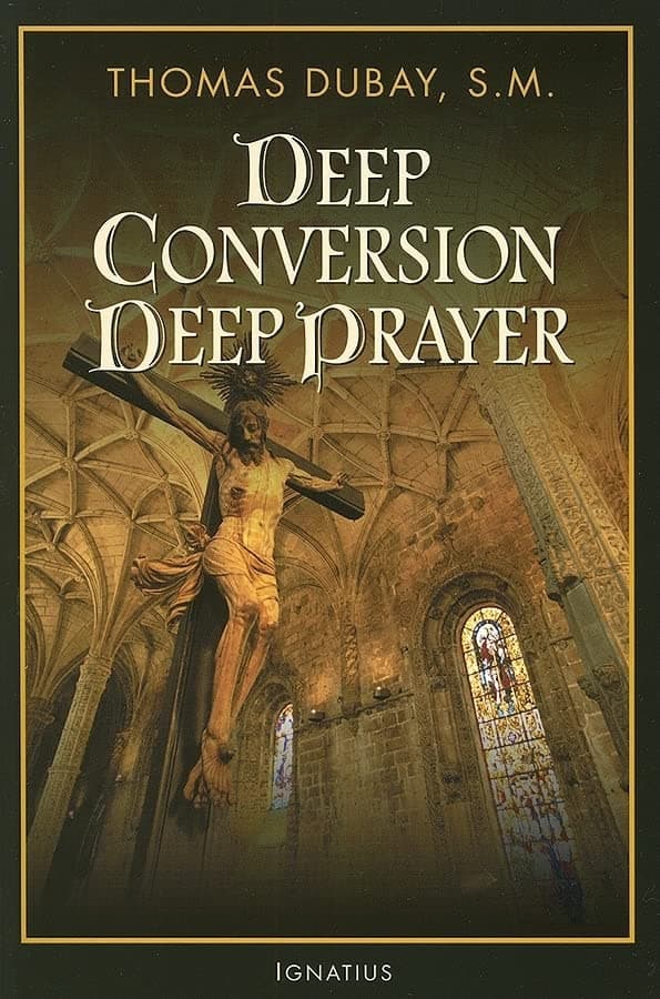 Deep Conversion, Deep Prayer