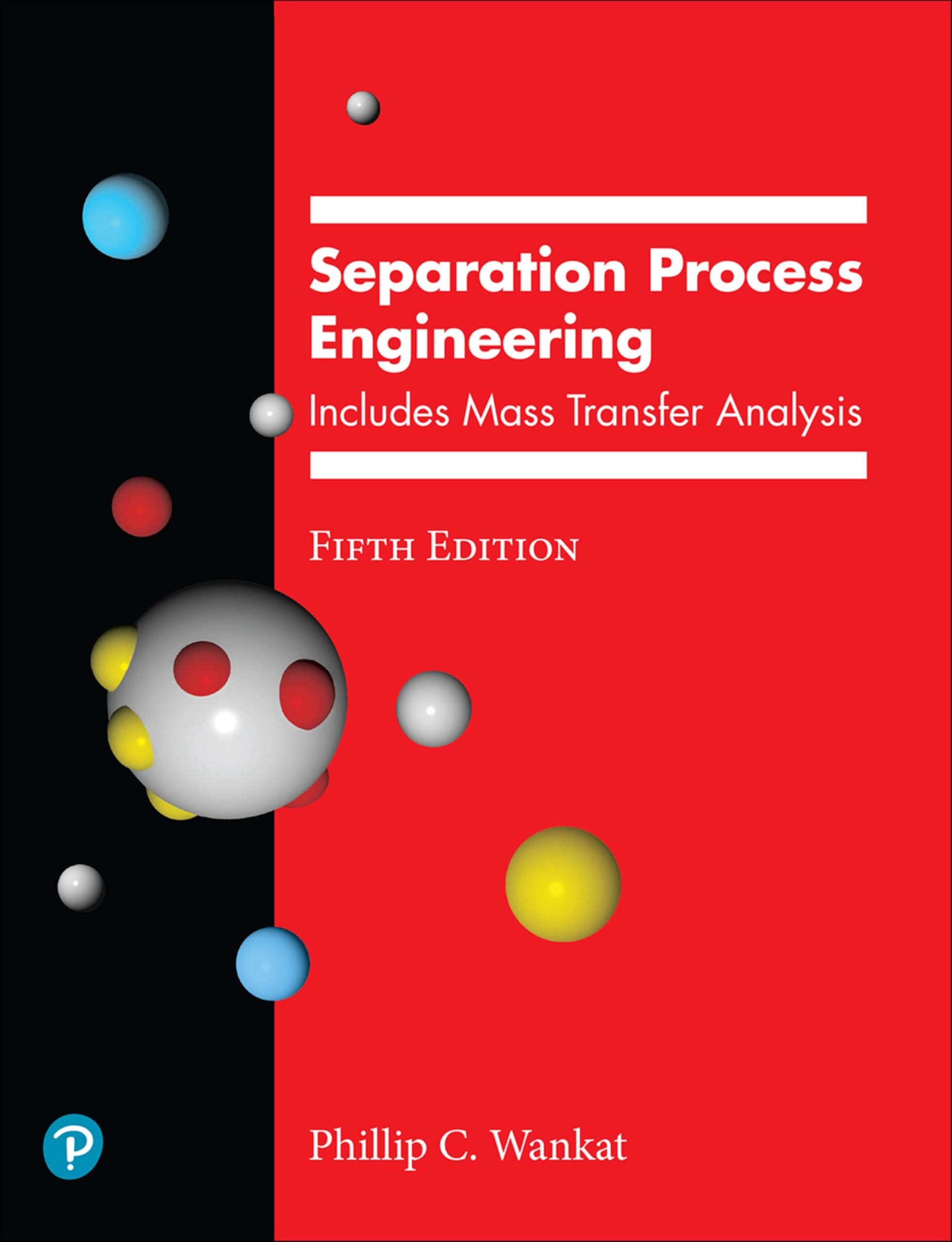 Separation Process Engineering: Includes Mass Transfer Analysis (International Series in the Physical and Chemical Engineering Sciences)