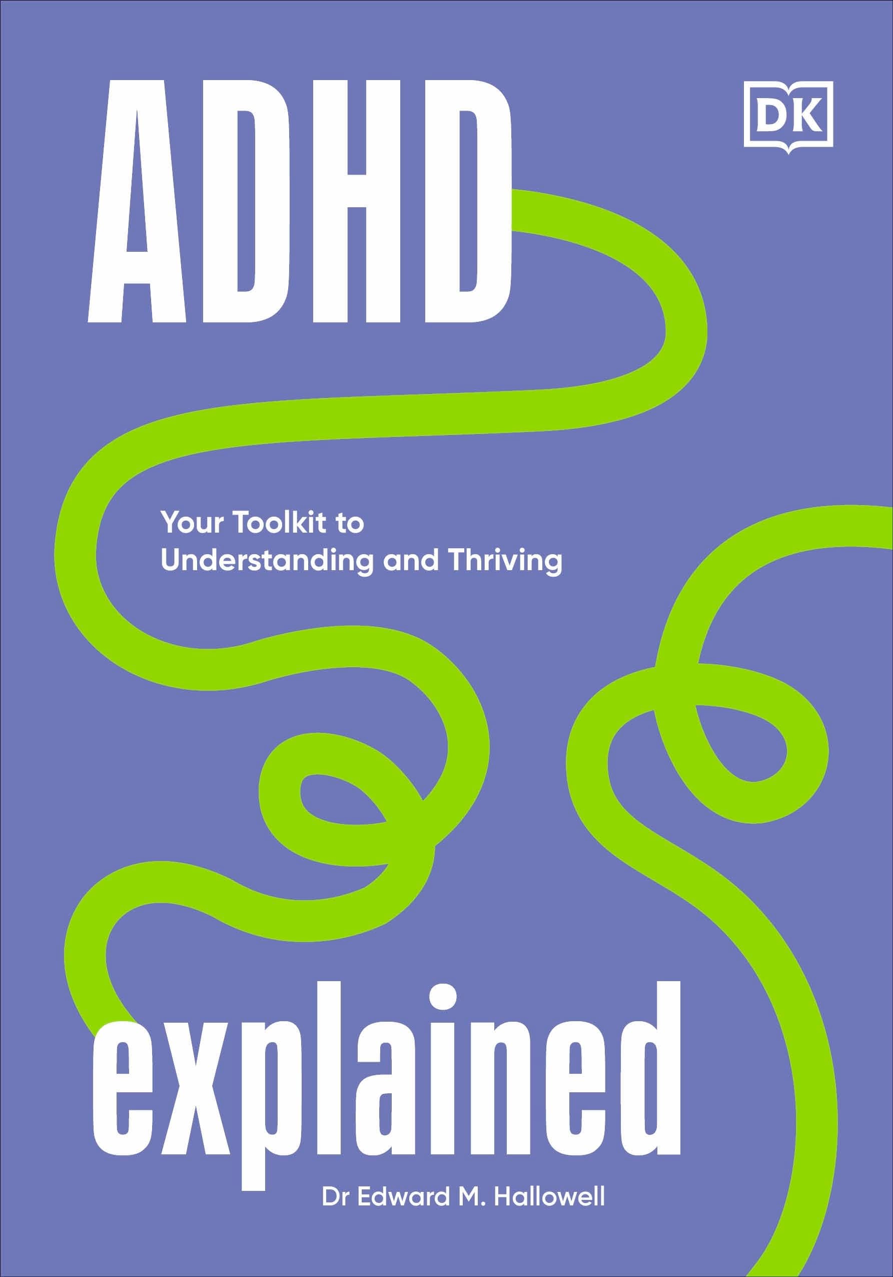 ADHD Explained: Your Toolkit to Understanding and Thriving