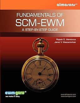 Fundamentals Of SCM-EWM: A Step-by-Step Guide: Volume 1