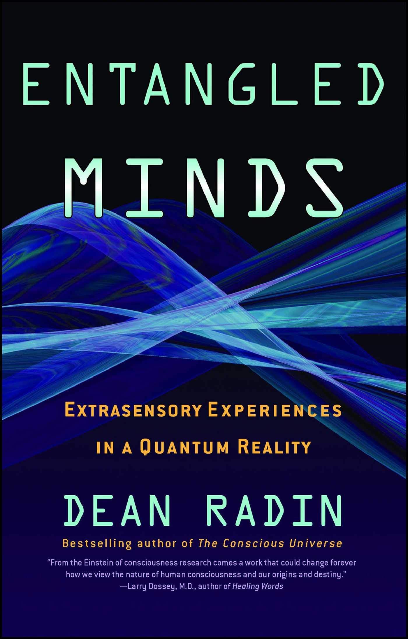 Entangled Minds: Extrasensory Experiences in a Quantum Reality (A Study on Parapsychology)