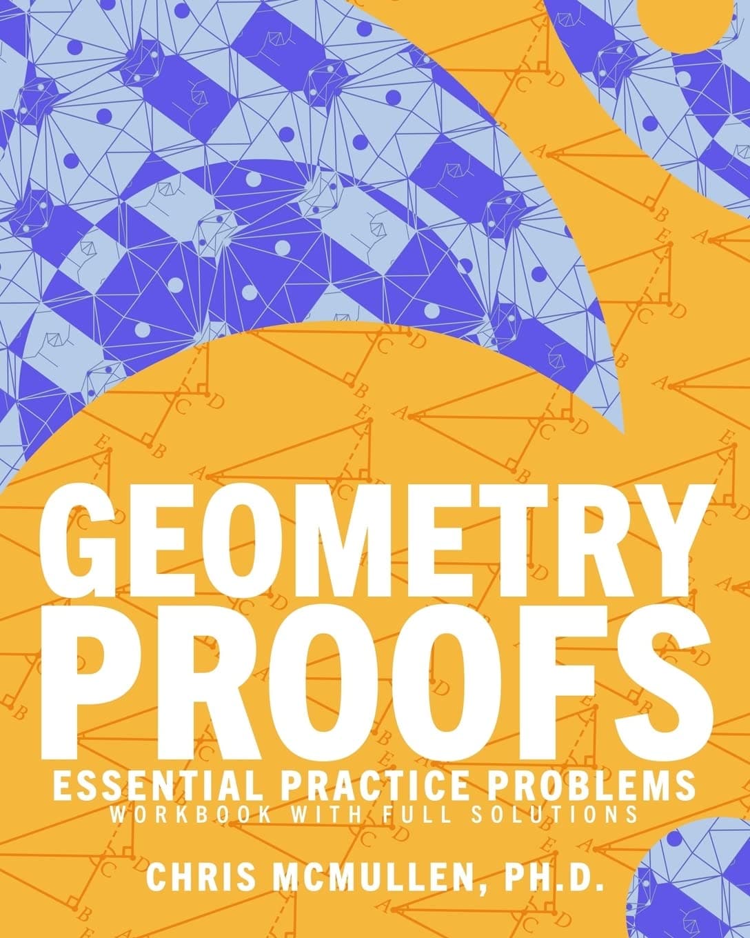 Zishka Publishing Geometry Proofs Essential Practice Problems Workbook with Full Solutions