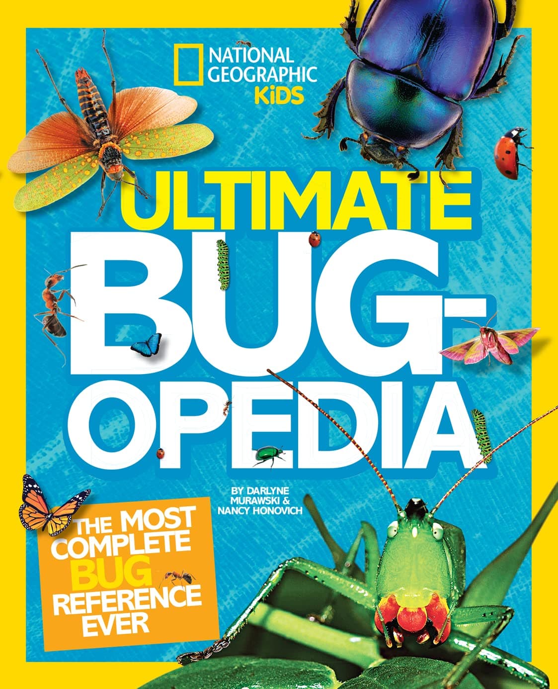 Ultimate Bugopedia: The Most Complete Bug Reference Ever (National Geographic Kids) Hardcover – 22 Oct. 2013