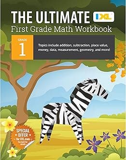 The Ultimate First Grade Math Workbook: Addition, Subtraction, Place Value, Money, Data, Measurement, Geometry, Bar Graphs, Comparing Lengths, and ... Curriculum (IXL Ultimate Workbooks)