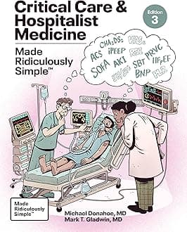 - Critical Care and Hospitalist Medicine Made Ridiculously Simple
