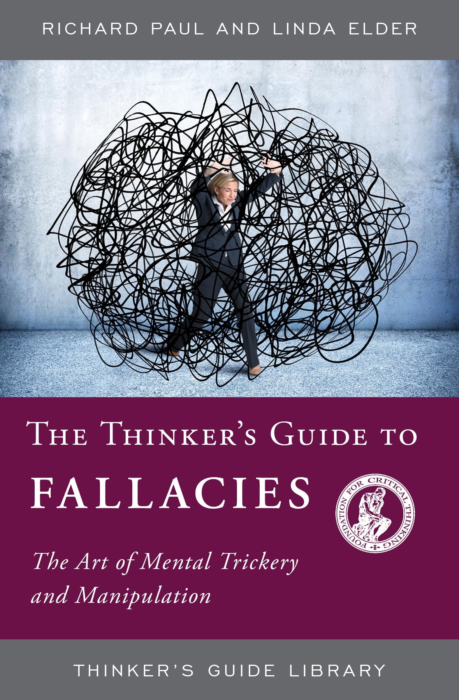 THINKERS GUIDE TO FALLACIES (Thinker's Guide Library)