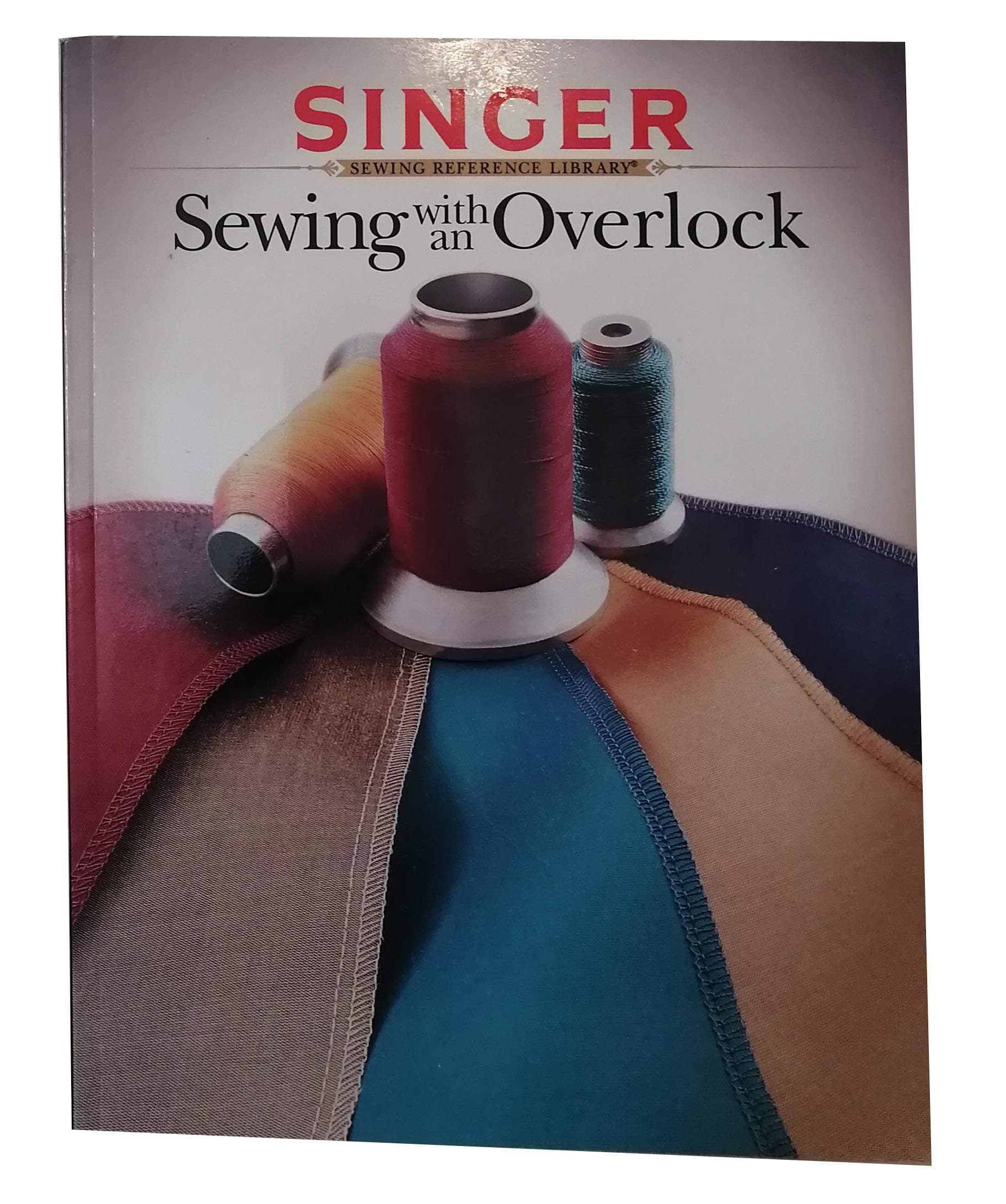 Sewing With An Overlock (Singer Sewing Reference Library)