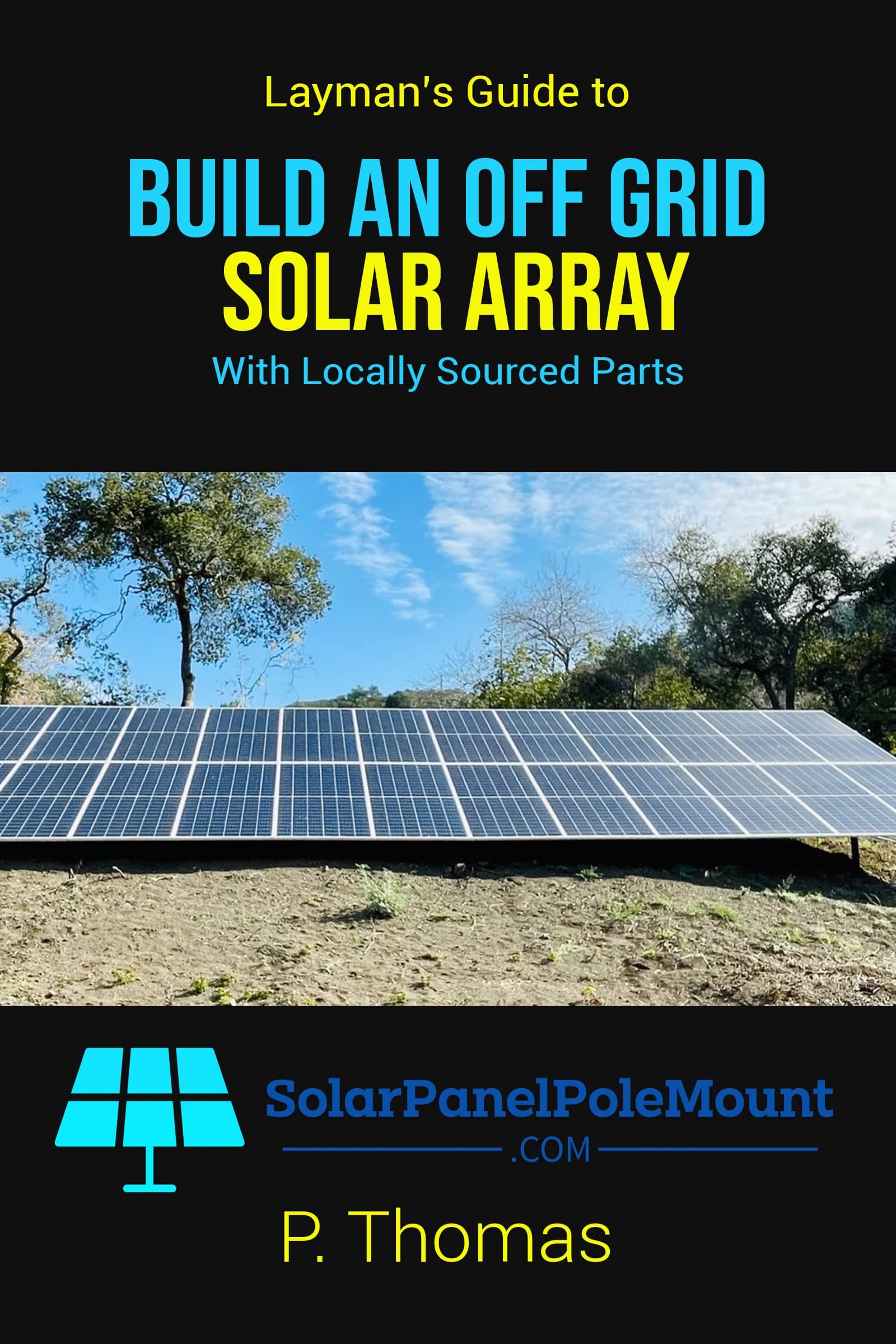 Layman’s Guide to Build an Off Grid Solar Array with Locally Sourced Parts
