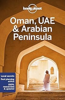 Lonely Planet Oman, UAE & Arabian Peninsula: Detailed Itineraries | Travel Like a Local | Insider Tips | Covers Bahrain, Kuwait, Oman, Qatar, Saudi Arabia, UAE, Yemen, and more (Travel Guide)