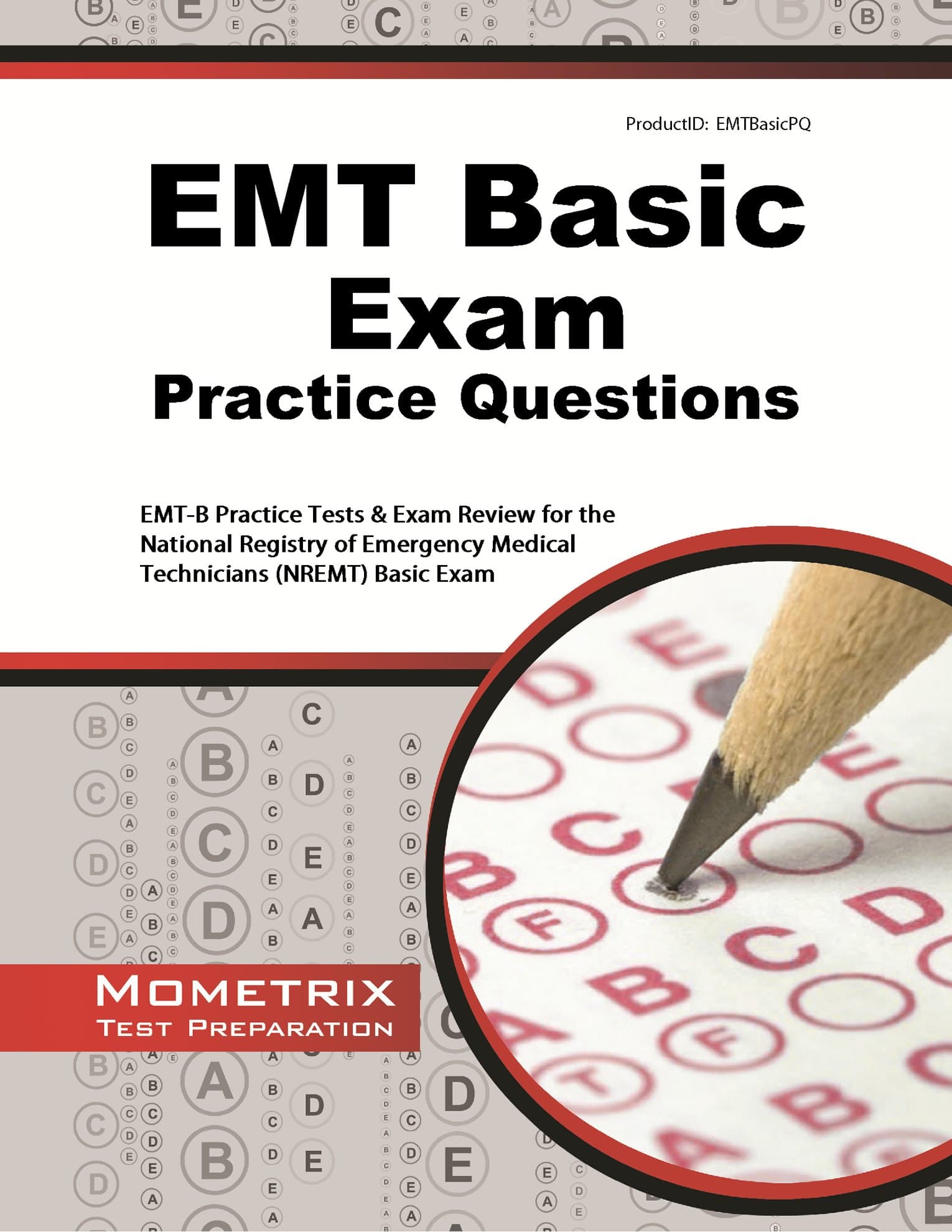 EMT Basic Exam Practice Questions: EMT-B Practice Tests & Review for the National Registry of Emergency Medical Technicians (NREMT) Basic Exam