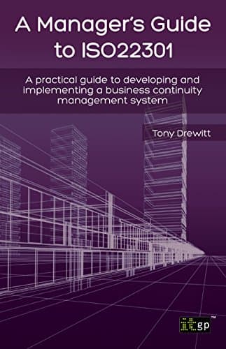 Manager's Guide to ISO22301: A practical guide to developing and implementing a business continuity management system