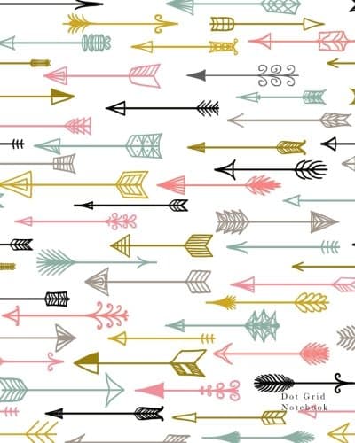 Dot Grid Notebook: Dot Grid pages (Boho Arrows) Paperback – July 30, 2017