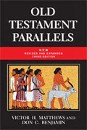 Old Testament Parallels (Fully Revised and Expanded Third Edition): Laws and Stories from the Ancient Near East