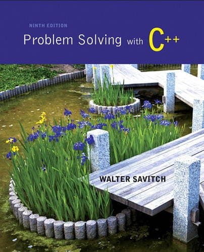 Problem Solving with C++ (9th Edition) 9th Edition