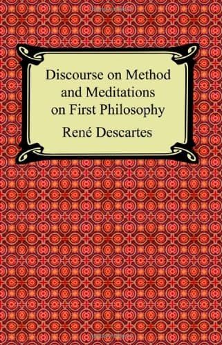 Discourse on Method And Meditations on First Philosophy