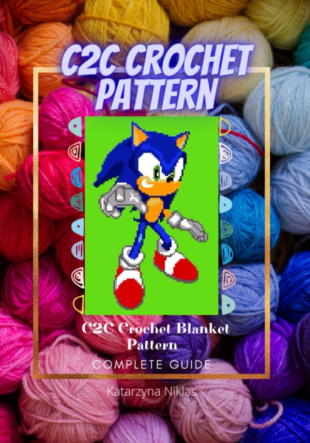 Corner to Corner Crochet Blanket Pattern "Sonic": the complete a guide for the project, C2C crochet pattern for the blanket (C2C Crochet Blanket Patterns for Kids)