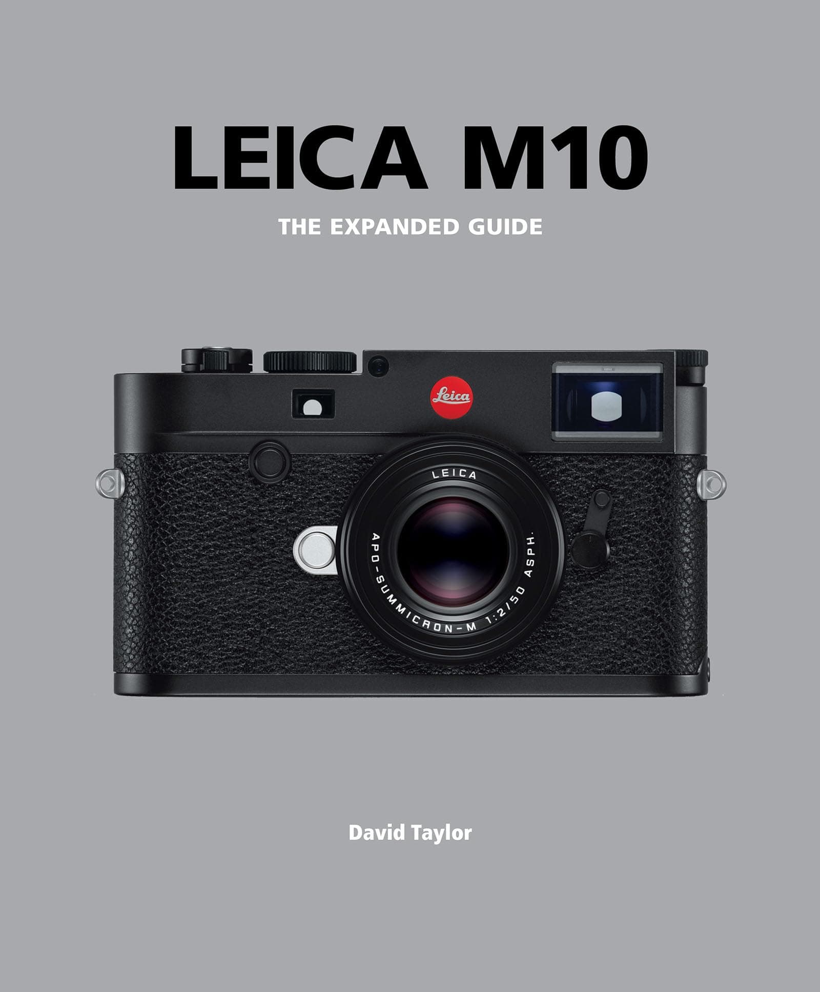 Leica M10 : The Expanded Guide