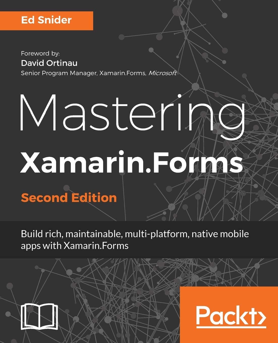 Mastering Xamarin.Forms - Second Edition: Build rich, maintainable, multi-platform, native mobile apps with Xamarin.Forms 2nd Revised edition