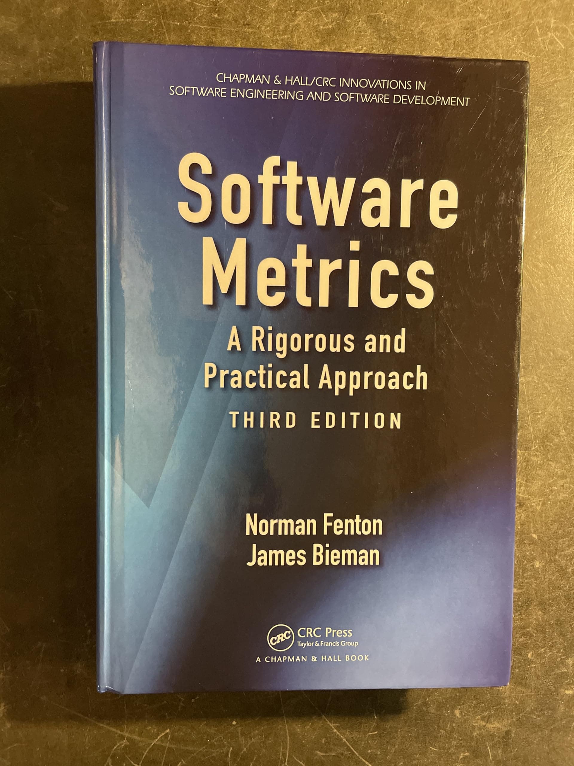 Software Metrics: A Rigorous and Practical Approach, Third Edition (Chapman & Hall/CRC Innovations in Software Engineering and Software Development Series)
